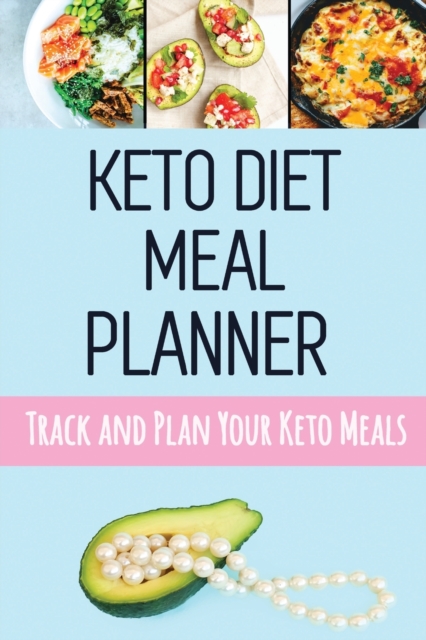 Keto Diet Meal Planner : Low Carb Meal Planner for Weight Loss Track ...