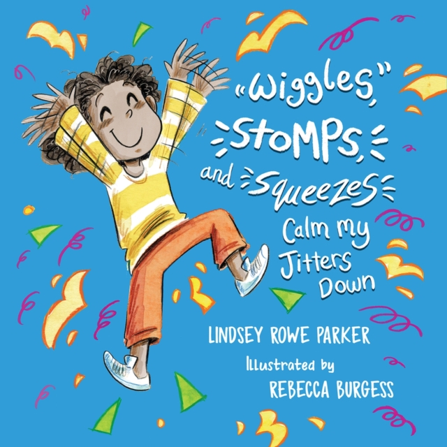 Wiggles, Stomps, and Squeezes Calm My Jitters Down, Paperback / softback Book