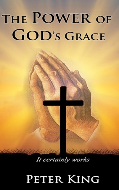 The Power of God's Grace, Hardback Book
