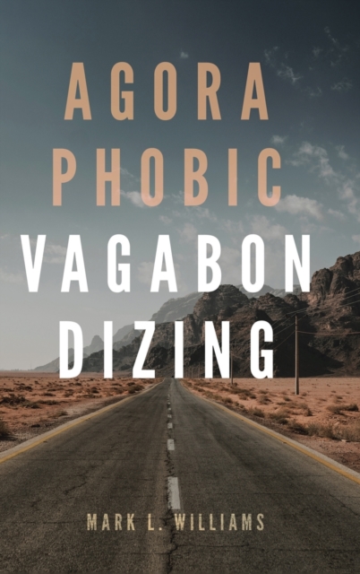 Agoraphobic Vagabondizing, Hardback Book