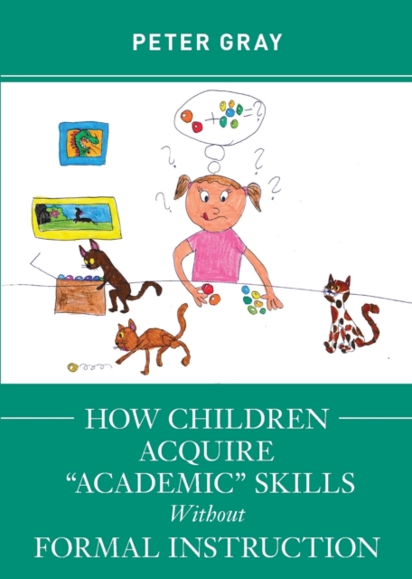 How Children Acquire "Academic" Skills Without Formal Instruction, Paperback / softback Book