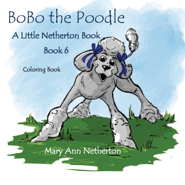 The Little Netherton Books : BoBo the Poodle Coloring Book, Paperback Book
