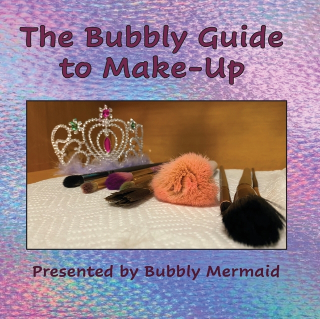 The Bubbly Guide to Make-Up, Paperback / softback Book