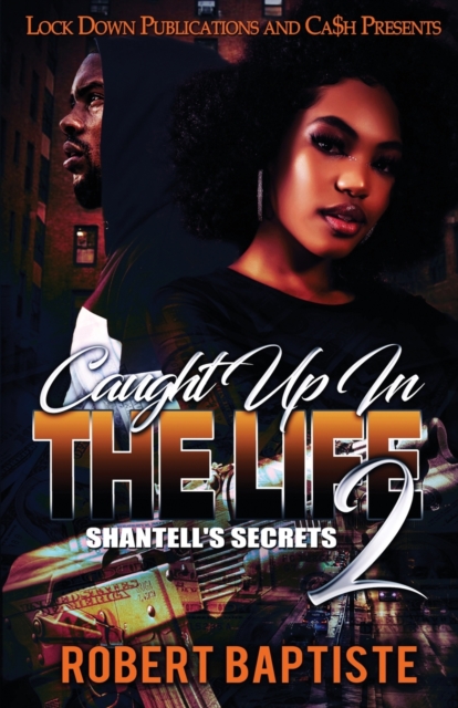 Caught Up in the Life 2 : Shantell's Secret, Paperback / softback Book