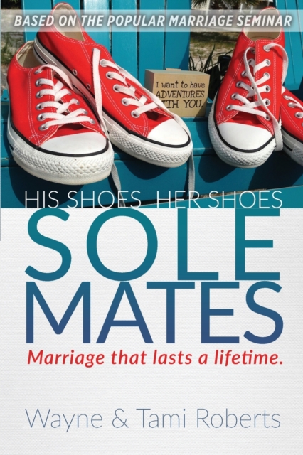 Sole Mates : Marriage that Last a Lifetime, Paperback / softback Book