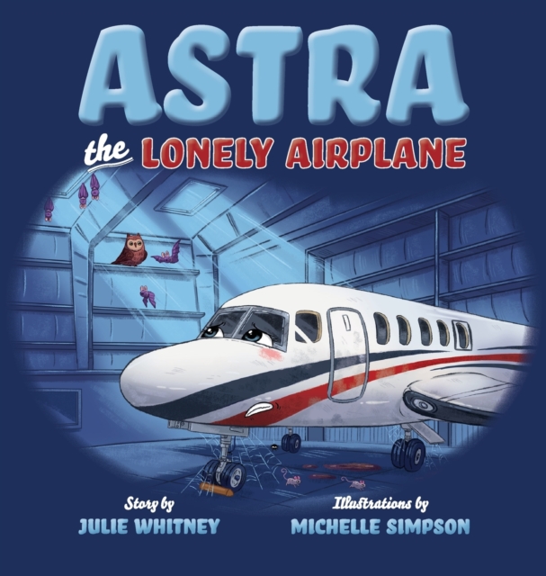 Astra the Lonely Airplane, Hardback Book