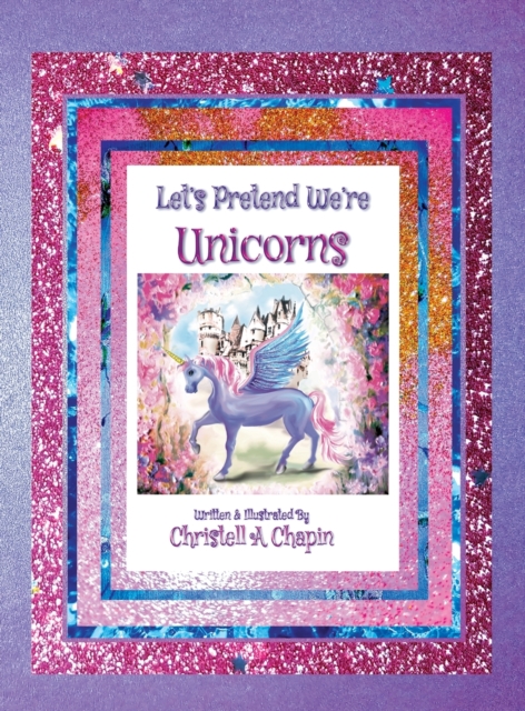 Let's Pretend We're Unicorns, Hardback Book