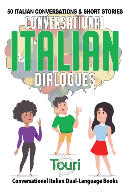 Conversational Italian Dialogues : 50 Italian Conversations and Short Stories, Paperback / softback Book
