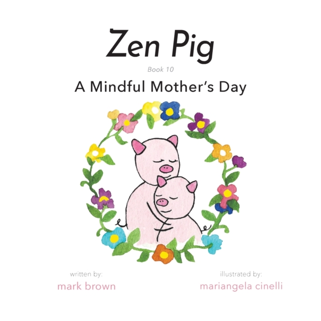 Zen Pig : A Mindful Mother's Day, Paperback / softback Book