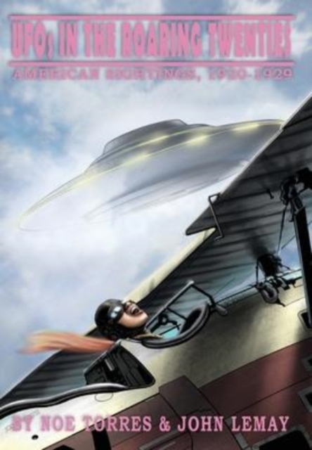 UFOs in the Roaring Twenties : American Sightings, 1920-1929, Hardback Book