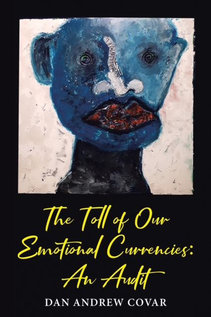 The Toll of Our Emotional Currencies : An Audit, Paperback / softback Book