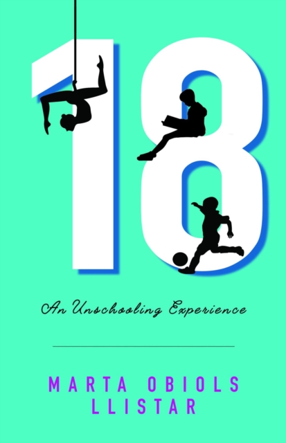 18 : An Unschooling Experience, EPUB eBook