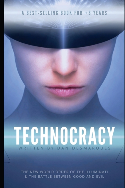 Technocracy : The New World Order of the Illuminati and The Battle Between Good and Evil, Paperback / softback Book