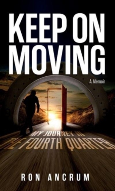 Keep On Moving : My Journey in the Fourth Quarter, Hardback Book