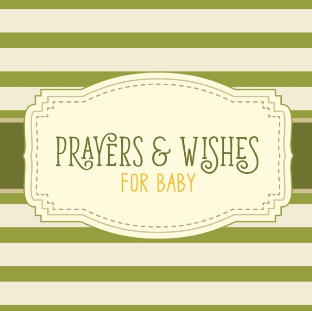 Prayers & Wishes For Baby : Children's Book Christian Faith Based I Prayed For You Prayer Wish Keepsake, Paperback / softback Book