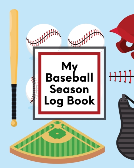 My Baseball Season Log Book : For Players Coaches Kids Youth Baseball Homerun, Paperback / softback Book