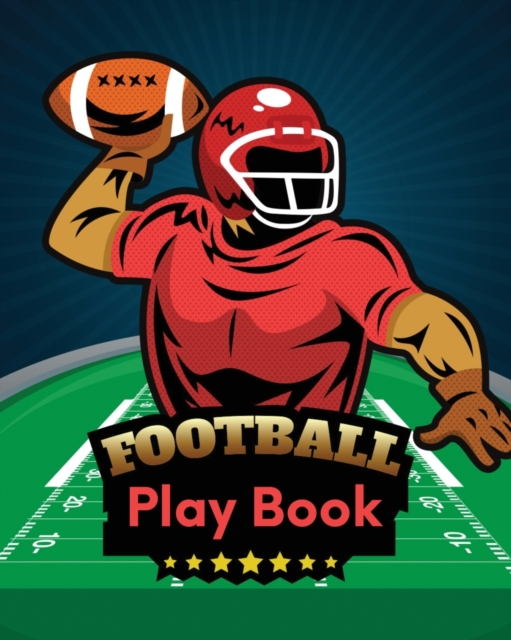 Football Play Book : Football Season Journal Athlete Notebook Touchdown Football Player Coach, Paperback / softback Book