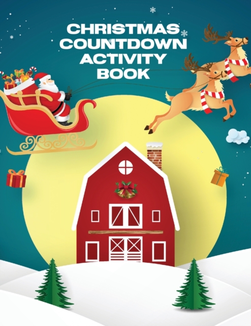 Christmas Countdown Activity Book : Ages 4-10 Dear Santa Letter Wish List Gift Ideas, Paperback / softback Book