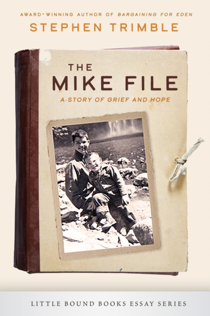 The Mike File : A Story of Grief and Hope, Paperback / softback Book