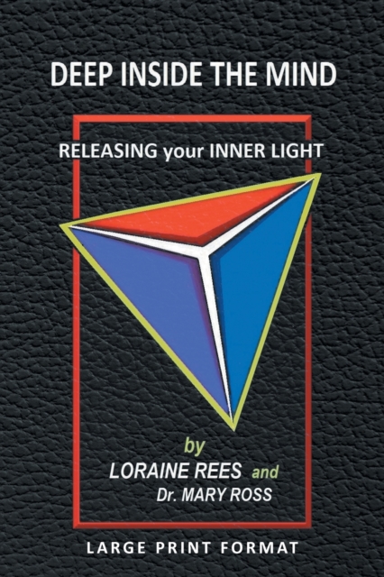 Deep Inside the Mind : Releasing Your Inner Light, Paperback / softback Book