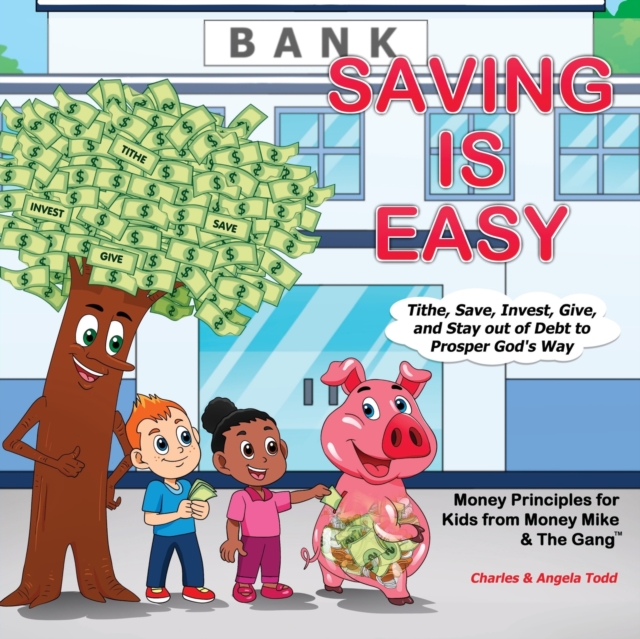 Saving Is Easy : Tithe, Save, Invest, Give, and Stay out of Debt to Prosper God's Way, Paperback / softback Book