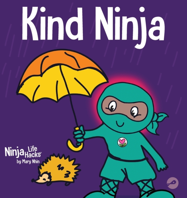 Kind Ninja : A Children's Book About Kindness, Hardback Book