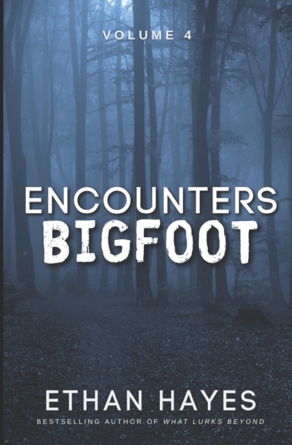 Encounters Bigfoot : Volume 4, Paperback / softback Book