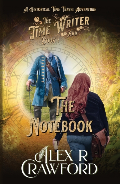 The Time Writer and The Notebook : A Historical Time Travel Adventure, Paperback / softback Book