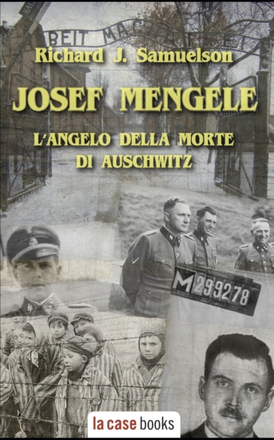 Josef Mengele : L'angelo della morte di Auschwitz, Paperback / softback Book