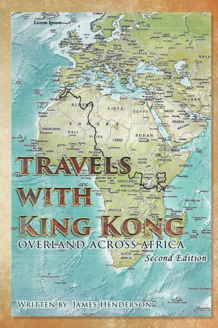 Travels With King Kong : Overland Across Africa, Paperback / softback Book