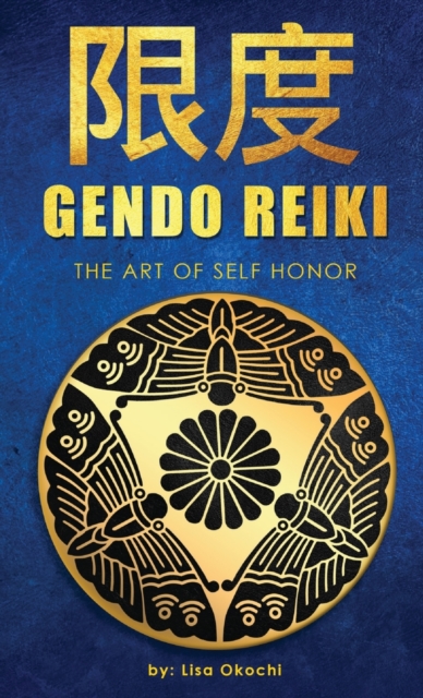 Gendo Reiki : The Art of Self Honor, Hardback Book