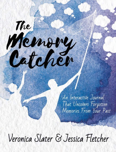 The Memory Catcher : An Interactive Journal That Uncovers Forgotten Memories From Your Past, Paperback / softback Book