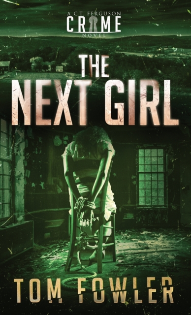 The Next Girl : A C.T. Ferguson Crime Novel, Hardback Book