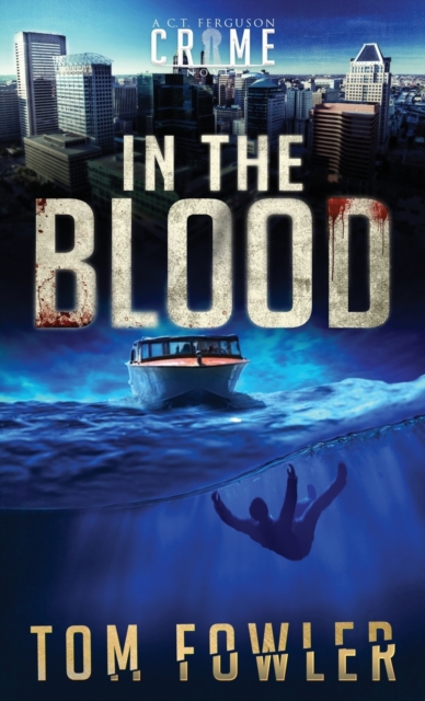 In the Blood : A C.T. Ferguson Crime Novel, Hardback Book