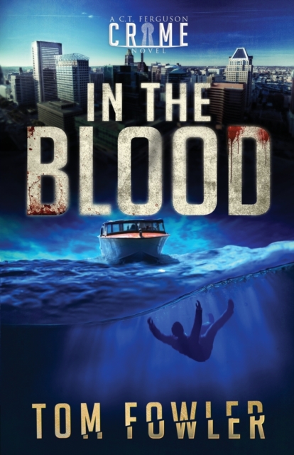 In the Blood : A C.T. Ferguson Crime Novel, Paperback / softback Book