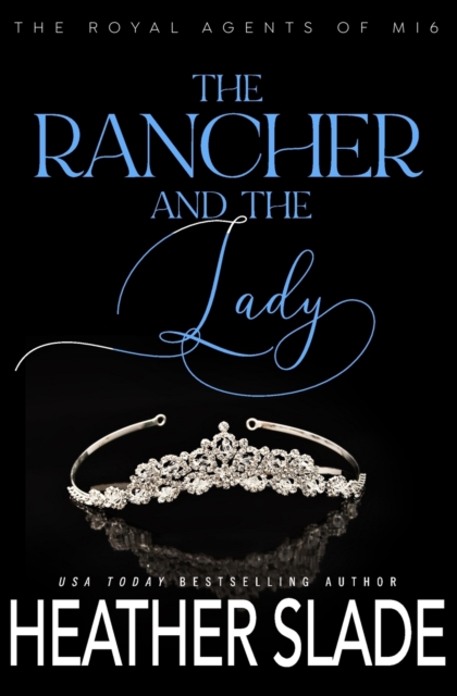 The Rancher and the Lady : A sexy British spy enemies-to-lovers romance, Paperback / softback Book