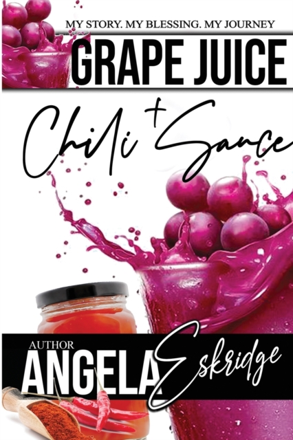Grape Juice + Chili Sauce, Paperback / softback Book