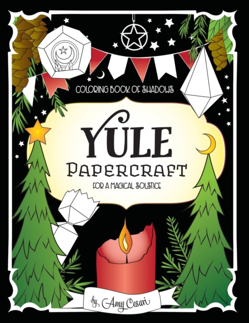 Coloring Book of Shadows : Yule Papercraft for a Magical Solstice, Paperback / softback Book