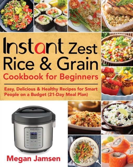 Instant Zest Rice & Grain Cookbook for Beginners, Paperback / softback Book