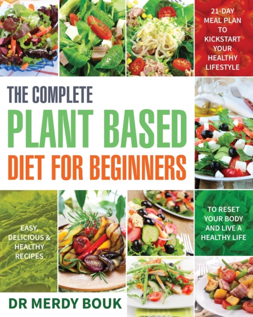 The Complete Plant Based Diet for Beginners, Paperback / softback Book