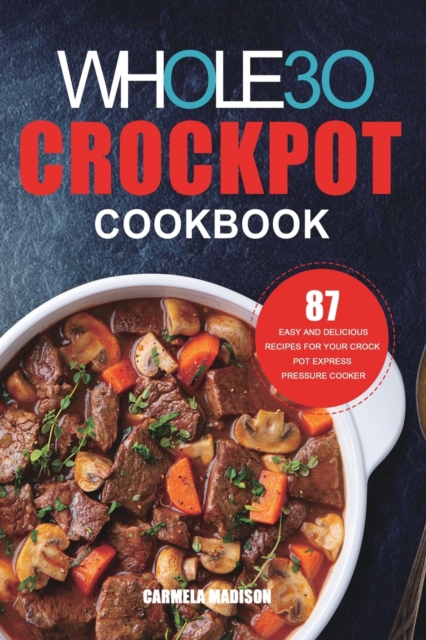 The Whole30 Crockpot Cookbook, Paperback / softback Book