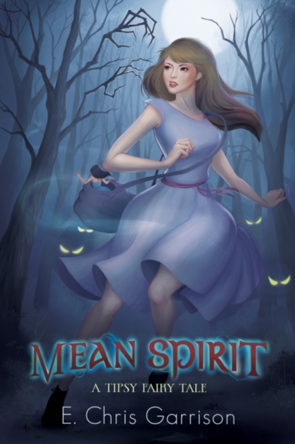Mean Spirit : A Tipsy Fairy Tale, Paperback / softback Book