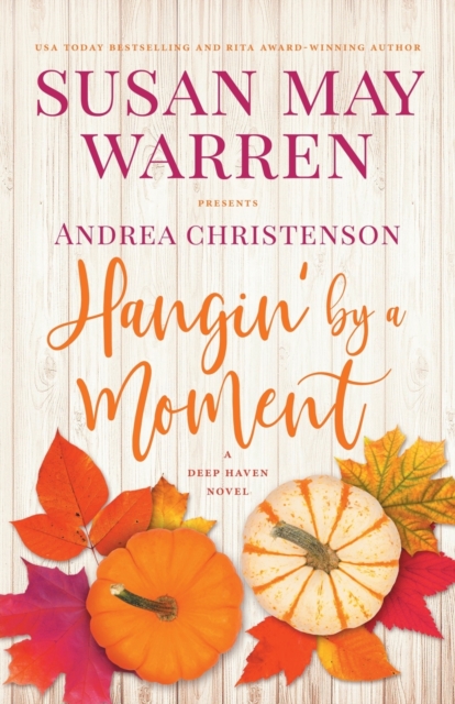 Hangin' by a Moment : A Deep Haven Novel, Paperback / softback Book