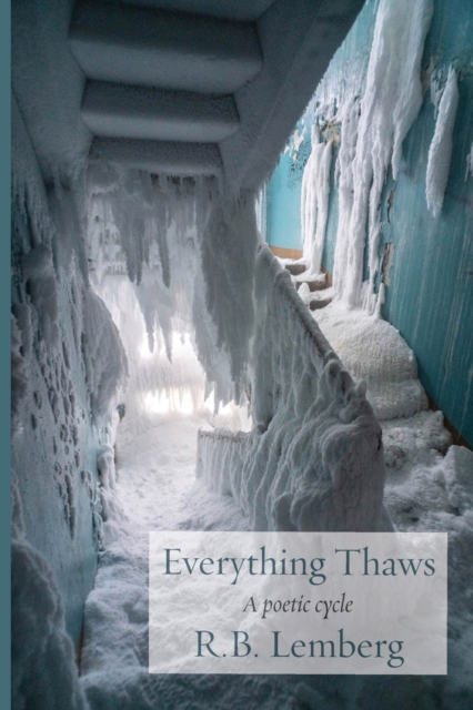 Everything Thaws : A poetic cycle, Paperback / softback Book