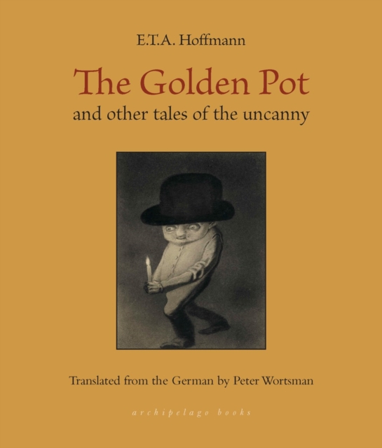 The Golden Pot : and other tales of the uncanny, Paperback / softback Book