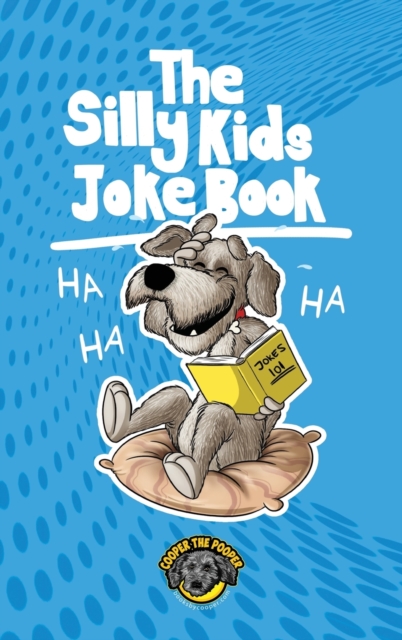 The Silly Kids Joke Book : 500+ Hilarious Jokes That Will Make You Laugh Out Loud!, Hardback Book