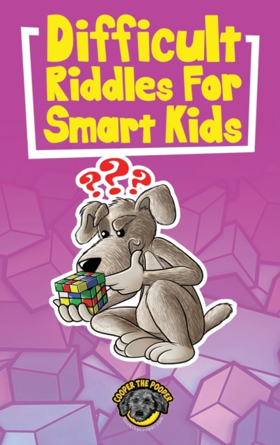 Difficult Riddles for Smart Kids : 400+ Difficult Riddles and Brain Teasers Your Family Will Love (Vol 1), Hardback Book
