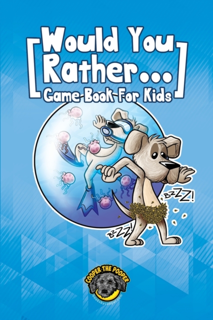Would You Rather Game Book for Kids : 200+ Challenging Choices, Silly Scenarios, and Sidesplitting Situations Your Family Will Love, Paperback / softback Book