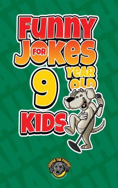 Funny Jokes for 9 Year Old Kids : 100+ Crazy Jokes That Will Make You Laugh Out Loud!, Hardback Book