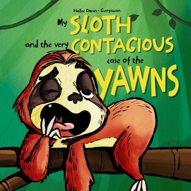 My Sloth and the Very Contagious Case of the Yawns, Paperback / softback Book